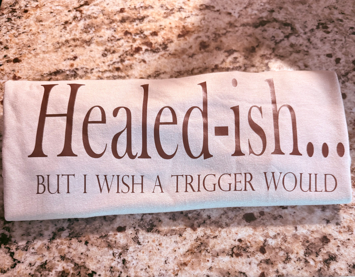 Healed- ish Tshirt